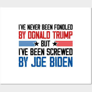 I've Never Been Fondled By Donald Trump But Joe Biden Posters and Art